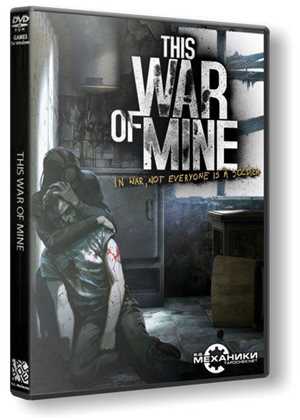 Download This War of Mine PC RePack RUS/ENG/MULTI7 2014 game