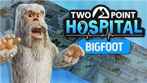 Download Two Point Hospital Bigfoot Update v1 9 24604-CODEX game