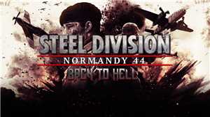 Download Steel Division Normandy 44 Back to Hell Update Build 91781-CODEX game