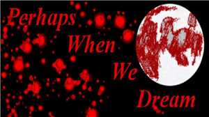 Download Perhaps When We Dream game