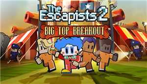 Download The Escapists 2 Big Top Breakout Update v1 1 5-PLAZA game