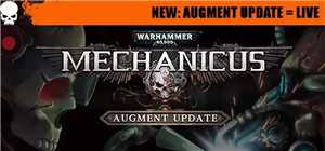 Download Warhammer 40000 Mechanicus Augment Update v1 2 5-CODEX game